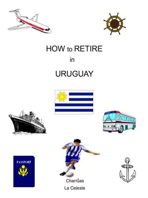 cover image of How to Retire in Uruguay
